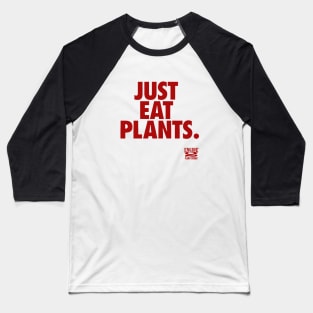 Just Eat Plants Baseball T-Shirt